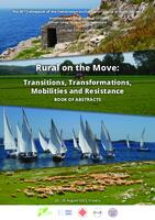 Rural on the move: Transitions, Transformations, Mobilities and Resistance. Book of abstracs of the 28th Colloquium of the Commission on the Sustainability of Rural Systems of the International Geographical Union.