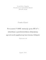 Povezanost V600E mutacije gena BRAF s kliničkim i patohistološkim obilježjima agresivnosti papilarnog karcinoma štitnjače