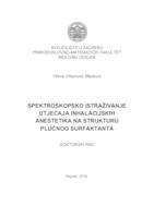 Spektroskopsko istraživanje utjecaja inhalacijskih anestetika na strukturu plućnog surfaktanta
 