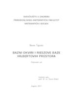 Bazni okviri i Rieszove baze Hilbertovih prostora