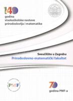 prikaz prve stranice dokumenta 140 godina visokoškolske nastave prirodoslovlja i matematike, Sveučilište u Zagrebu Prirodoslovno-matematički fakultet : 70 godina PMF-a