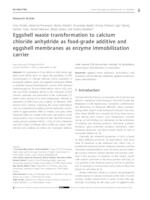 prikaz prve stranice dokumenta Eggshell waste transformation to calcium chloride anhydride as food-grade additive and eggshell membranes as enzyme immobilization carrier