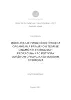 prikaz prve stranice dokumenta MODELIRANJE FIZIOLOŠKIH PROCESA ORGANIZAMA PRIMJENOM TEORIJE DINAMIČKIH ENERGIJSKIH PRORAČUNA KAO POTPORA ODRŽIVOM UPRAVLJANJU MORSKIM RESURSIMA