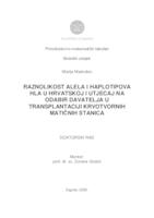 prikaz prve stranice dokumenta Raznolikost alela i haplotipova HLA u Hrvatskoj i utjecaj na odabir davatelja u transplantaciji krvotvornih matičnih stanica